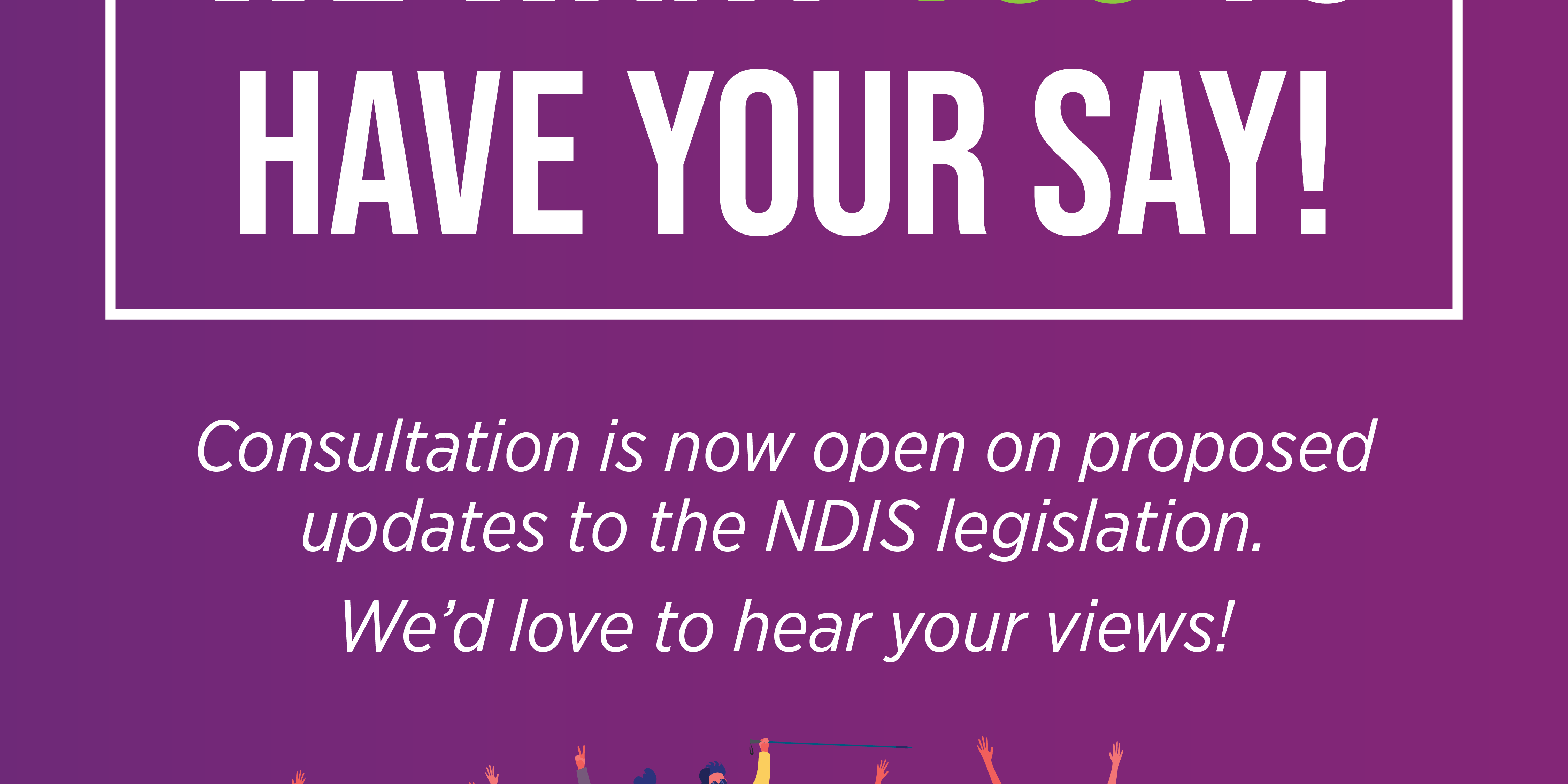 Consultation is open on National Disability Insurance Scheme (NDIS